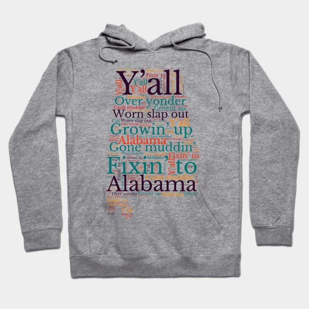 Alabama map, Alabama popular phrases Hoodie by maro_00